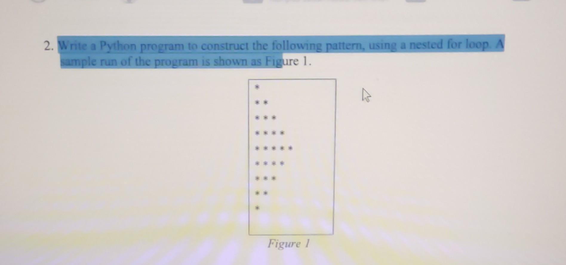 Write a Python program to construct the following | Chegg.com
