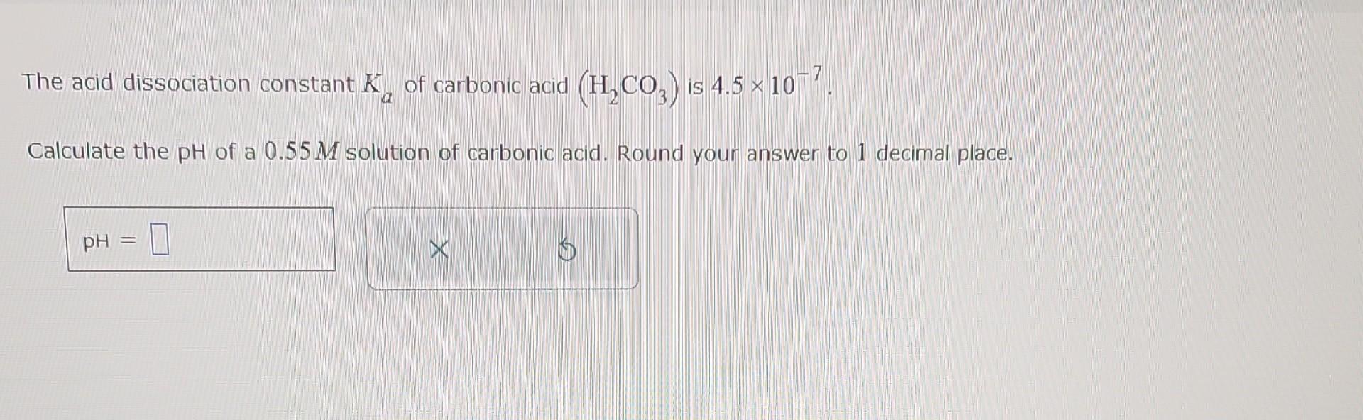 Solved The acid dissociation constant Ka of carbonic acid