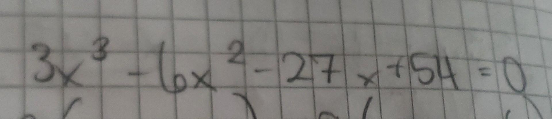 solved-3x3-6x2-27x-54-0-chegg