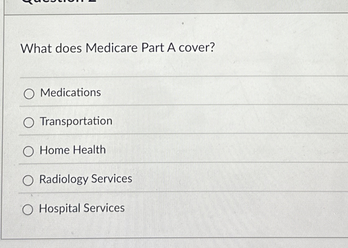 Solved What does Medicare Part A