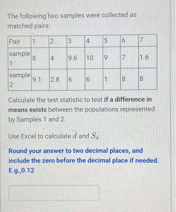 Solved The Following Two Samples Were Collected As Matched | Chegg.com