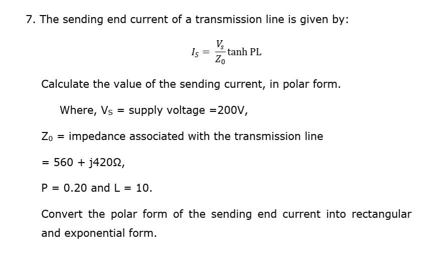 Solved 7. The sending end current of a transmission line is | Chegg.com