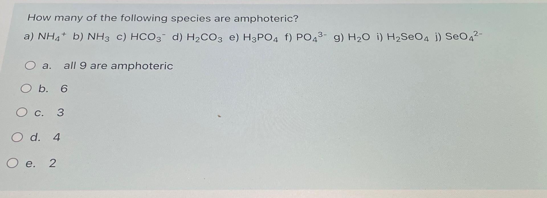 Solved How many of the following species are amphoteric? a) | Chegg.com