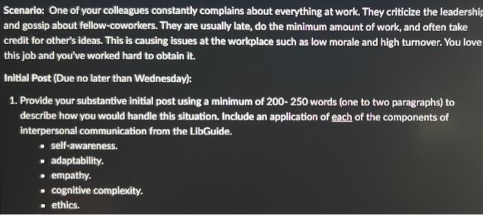 Solved Scenario: One of your colleagues constantly complains | Chegg.com