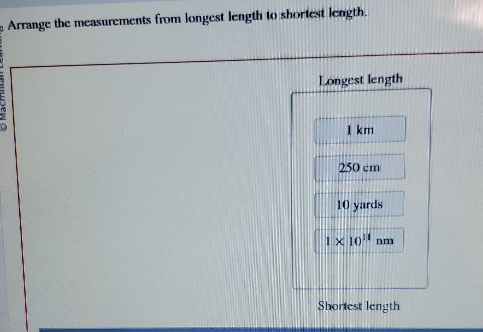 Solved Arrange the measurements from longest length to