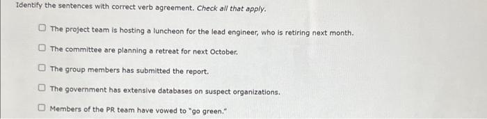 Identify the sentences with correct verb agreement. | Chegg.com