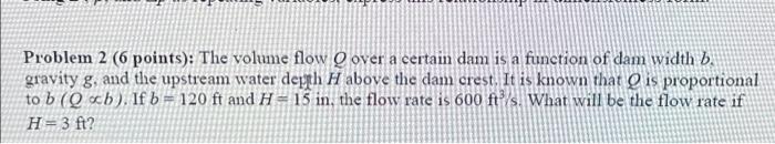 Solved Problem 2 (6 points): The volume flow Q over a | Chegg.com