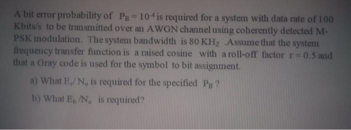 Solved A bit error probability of Pg=10 is required for a | Chegg.com