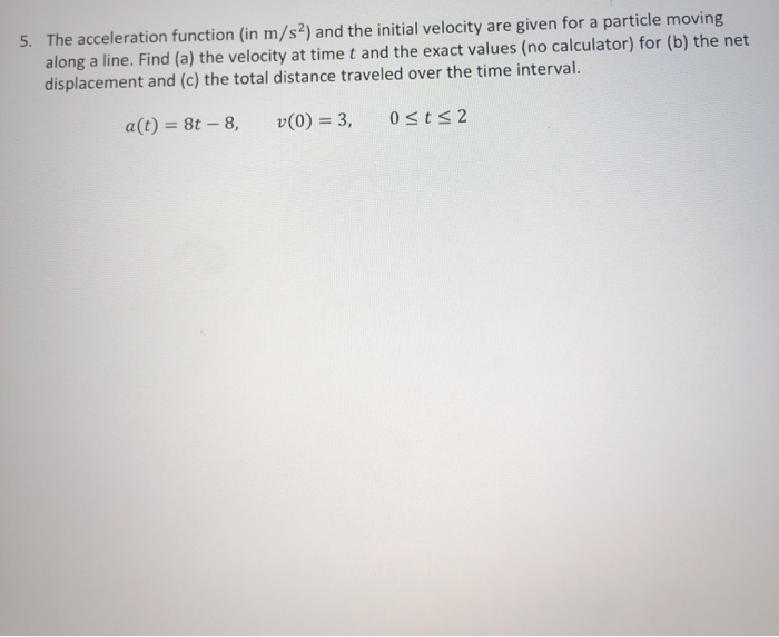 Solved 5. The acceleration function (in m/s2) and the | Chegg.com