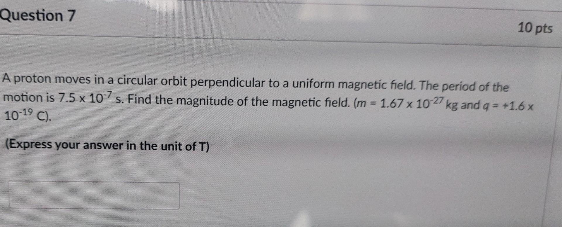 Solved A proton moves in a circular orbit perpendicular to a | Chegg.com