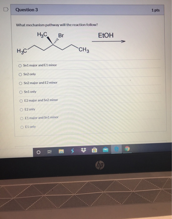 Solved D Question 3 1 pts What mechanism pathway will the | Chegg.com