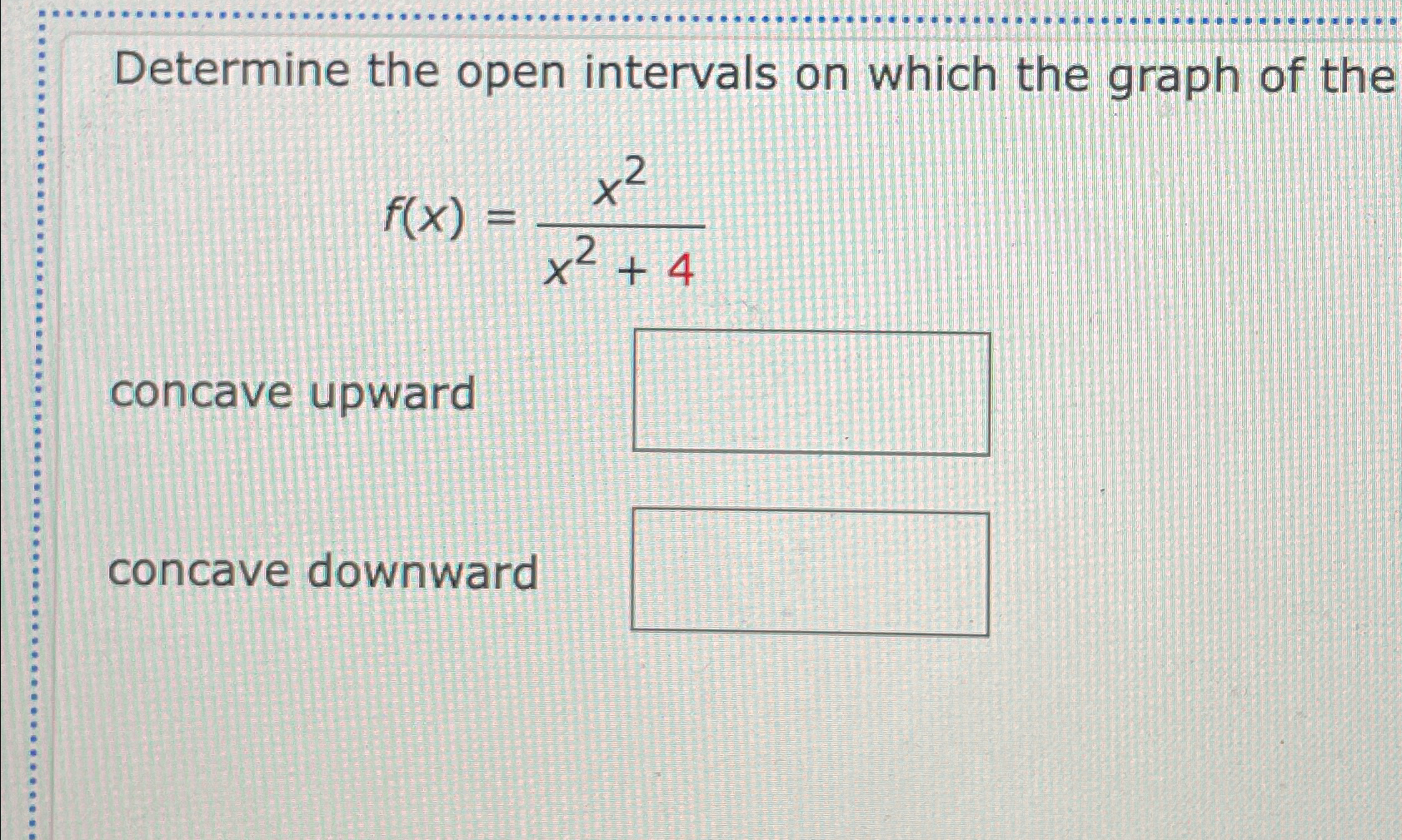 Solved Determine the open intervals on which the graph of | Chegg.com