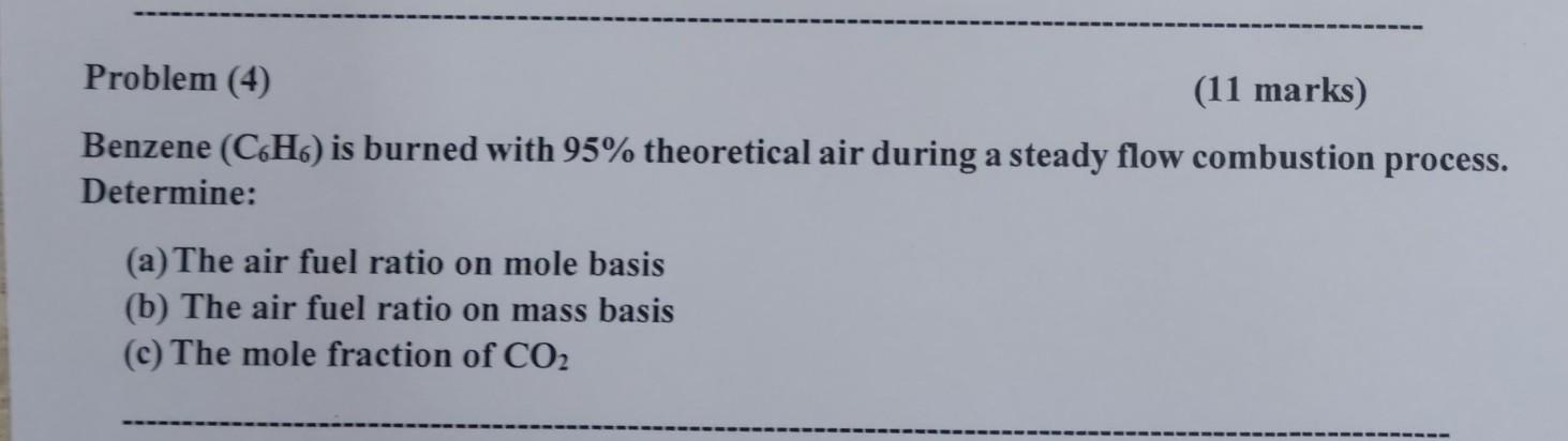 Solved Benzene (C6H6) Is Burned With 95% Theoretical Air | Chegg.com