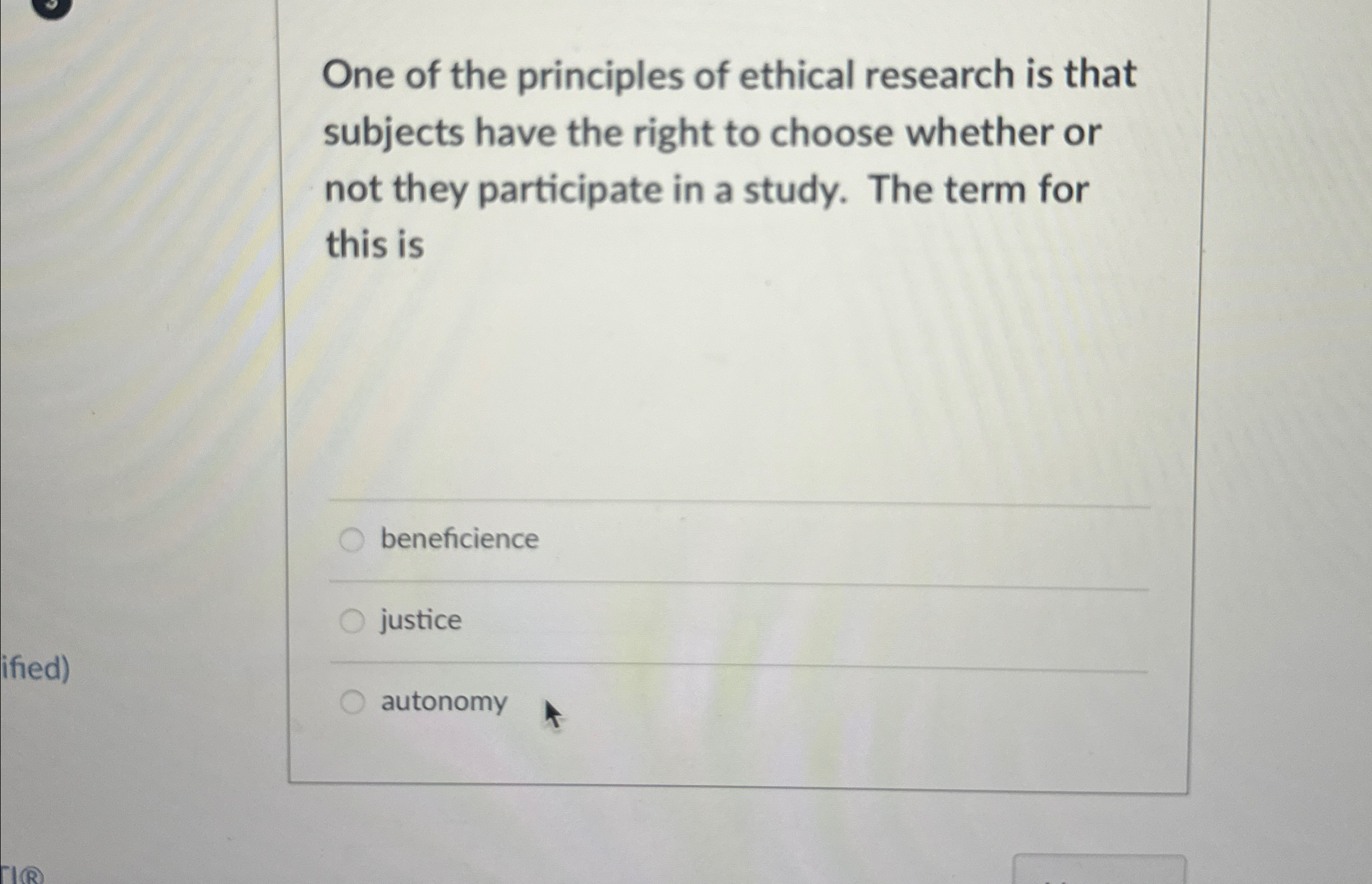 Solved One of the principles of ethical research is that | Chegg.com