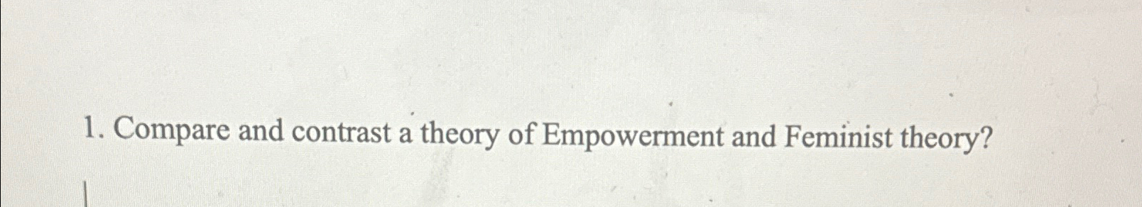 Solved Compare and contrast a theory of Empowerment and | Chegg.com