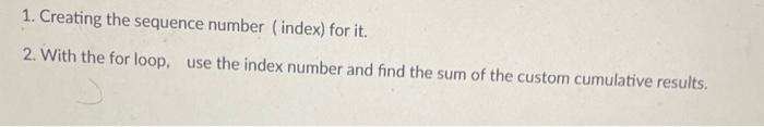 Solved 1. Creating the sequence number (index) for it. 2. | Chegg.com