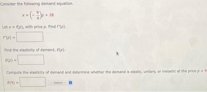 Solved Consider the following demand equation. x=(−49)p+28 | Chegg.com