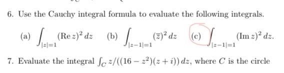 Solved 6. Use the Cauchy integral formula to evaluate the | Chegg.com