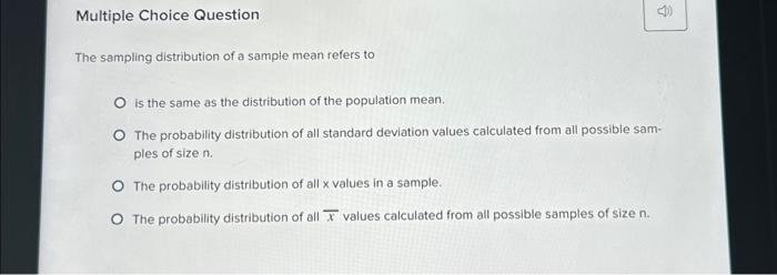 the sampling distribution of a sample mean refers to multiple choice question