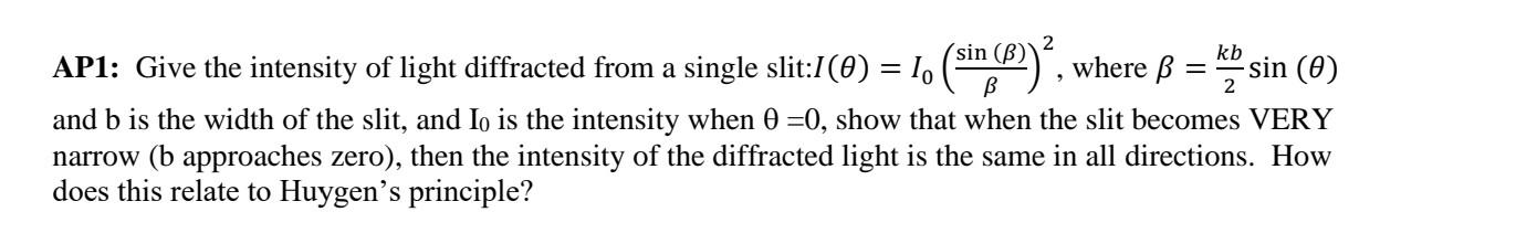 Solved AP1: Give the intensity of light diffracted from a | Chegg.com