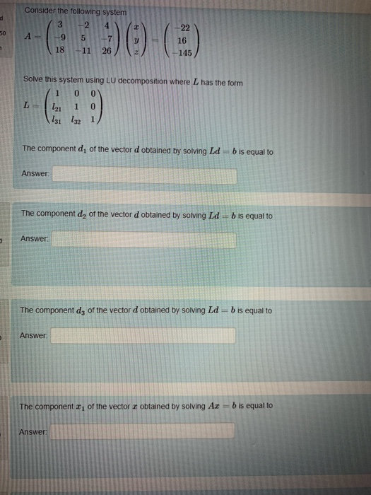 Solved D Consider The Following System 3 2 4 А -9 5 -7 18 | Chegg.com