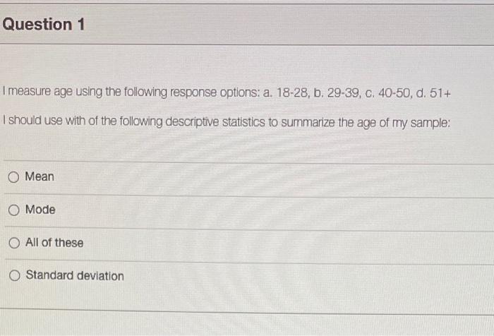 Solved Question 1 I Measure Age Using The Following Response | Chegg.com