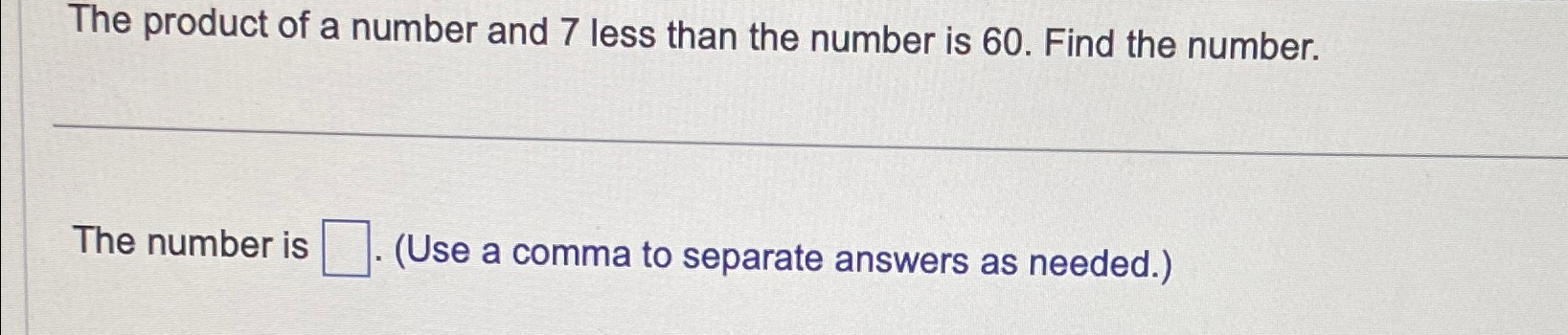 Solved The product of a number and 7 ﻿less than the number | Chegg.com