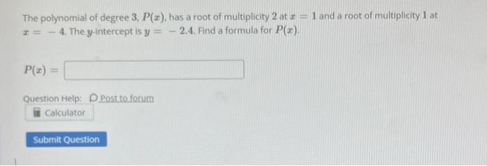Solved The polynomial of degree 3,P(x), has a root of | Chegg.com