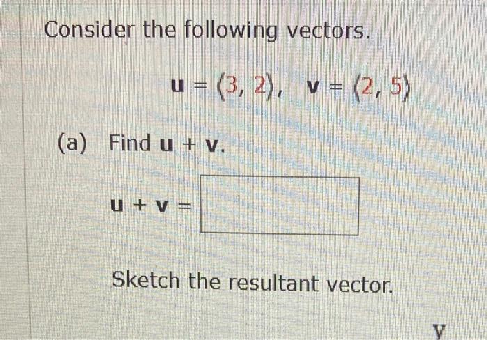 Solved Consider the following vectors. u=(3,2),v=(2,5) (a) | Chegg.com