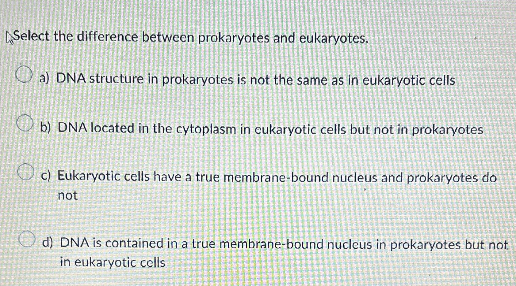 Solved Select the difference between prokaryotes and | Chegg.com