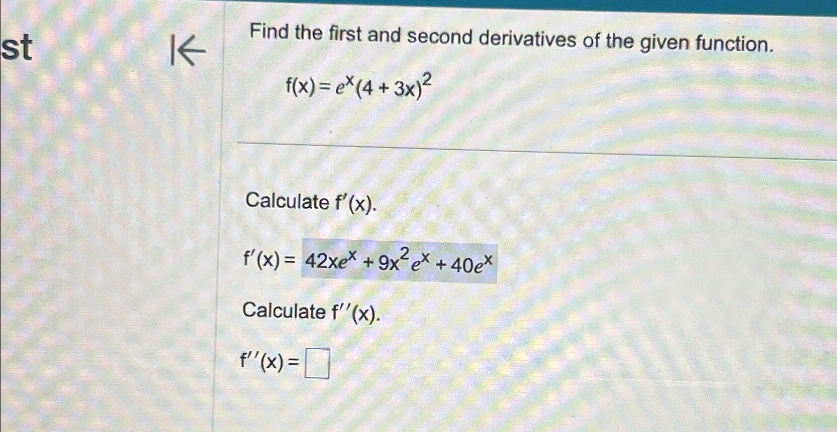 Solved Find the first and second derivatives of the given | Chegg.com