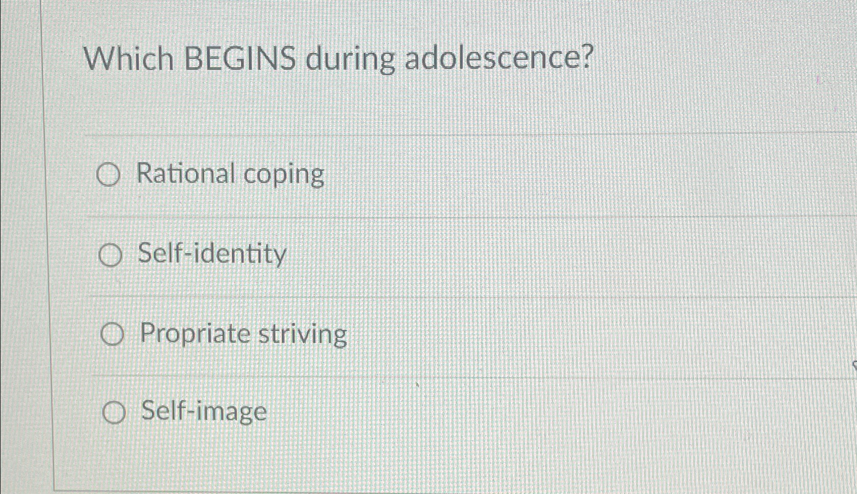 Solved Which BEGINS during adolescence?Rational | Chegg.com