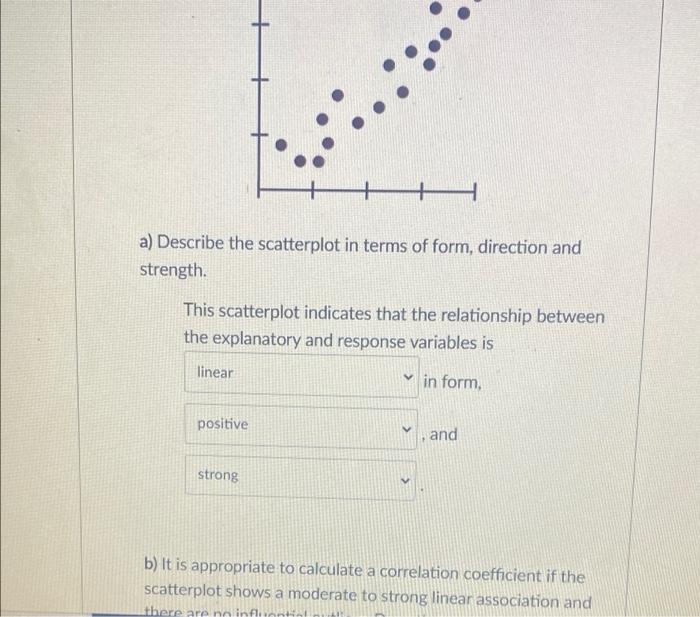 Solved a) Describe the scatterplot in terms of form, | Chegg.com