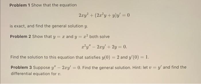 Solved Problem 1 Show that the equation 2xy2+(2x2y+y)y′=0 is | Chegg.com