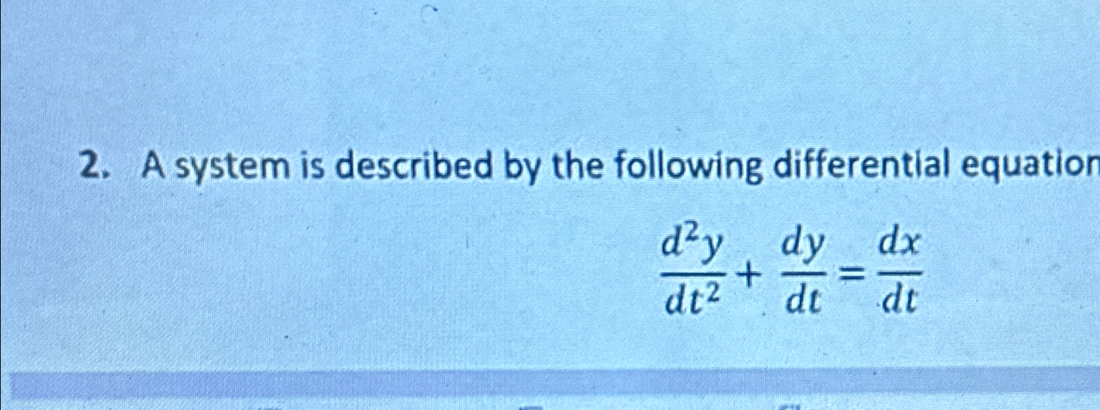 Solved A system is described by the following differential | Chegg.com