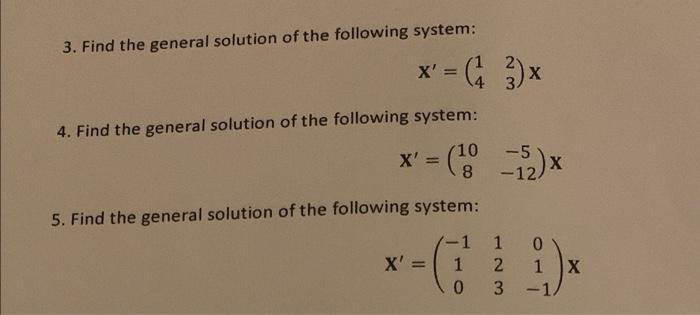 Solved 3. Find The General Solution Of The Following System: | Chegg.com