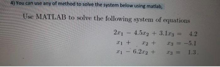 Solved 4) You can use any of method to solve the system | Chegg.com