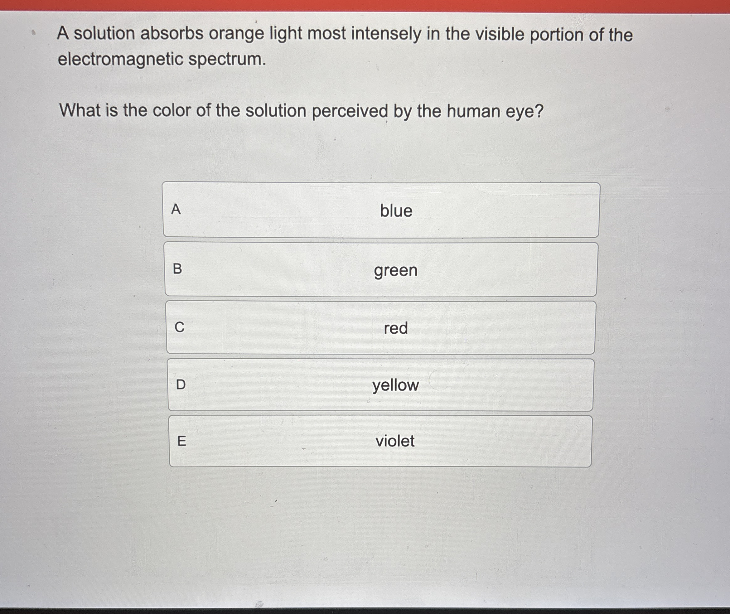 Solved A solution absorbs orange light most intensely in the