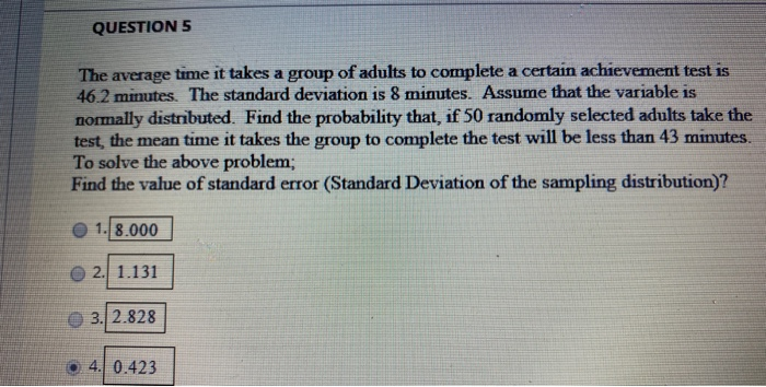 Solved QUESTION 5 The average time it takes a group of | Chegg.com