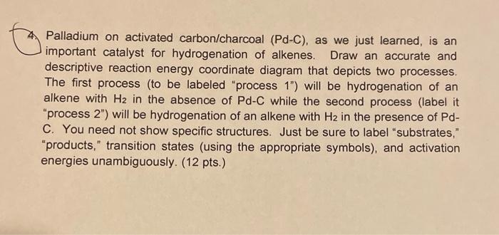 Solved Palladium on activated carbon/charcoal (Pd-C), as we | Chegg.com