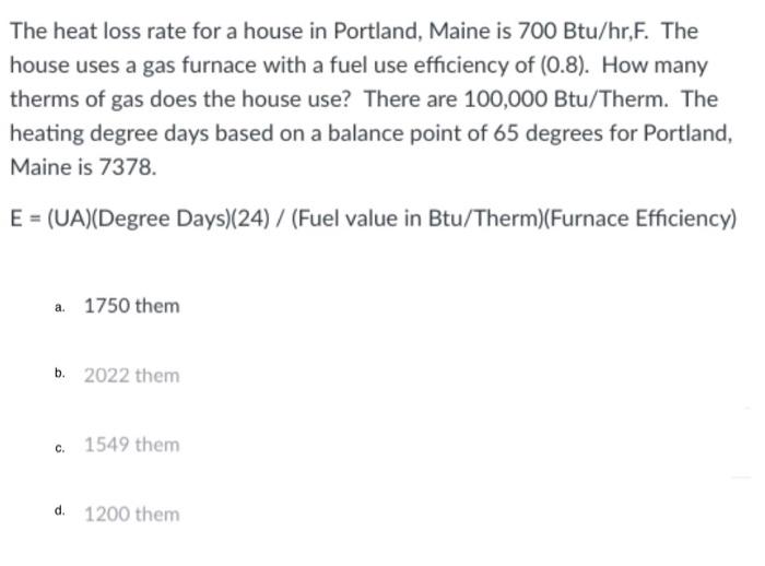 Solved The heat loss rate for a house in Portland, Maine is