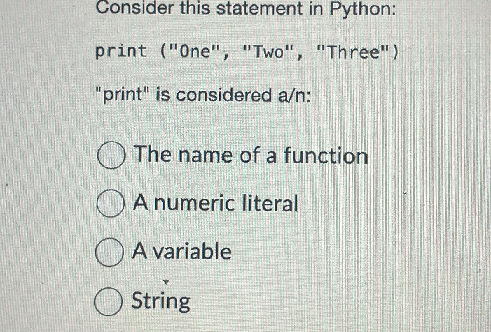 Solved Consider this statement in Python:print (