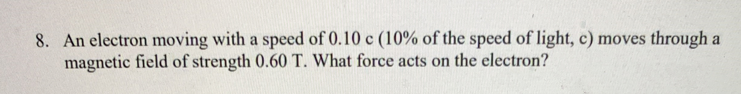 Solved An electron moving with a speed of of the speed of | Chegg.com