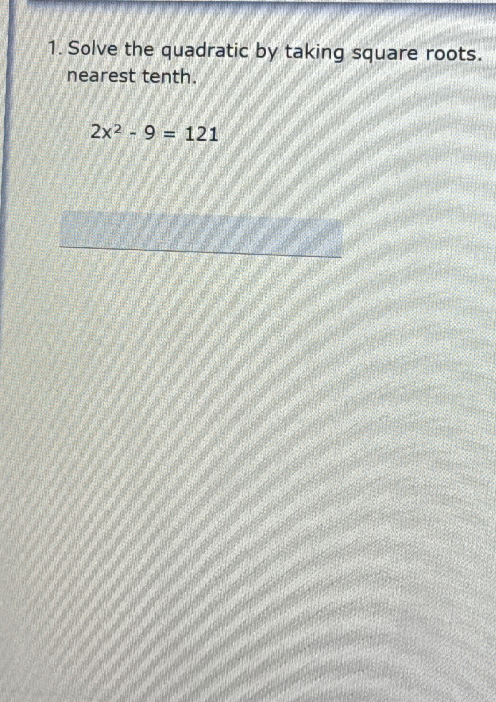 Solved Solve the quadratic by taking square roots. nearest | Chegg.com