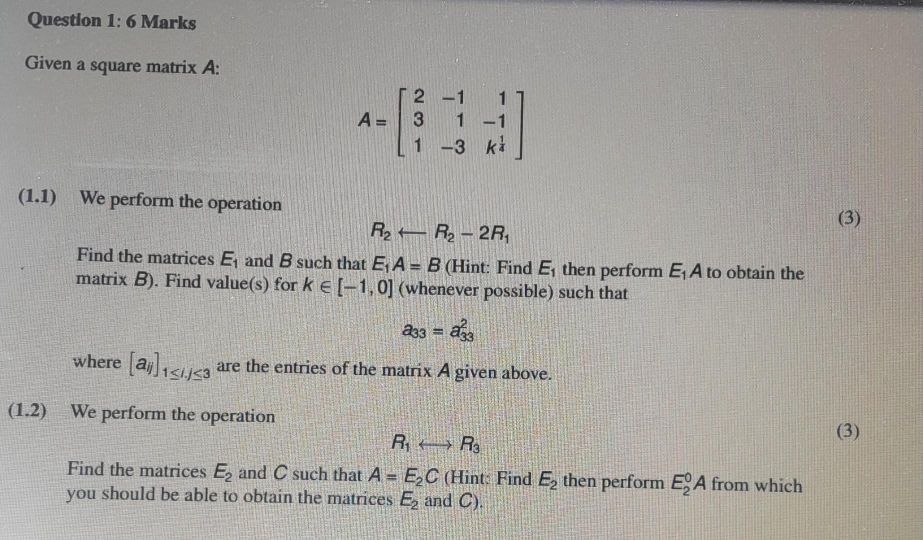 Solved Question 1: 6 Marks Given a square matrix A: (1.1) We | Chegg.com