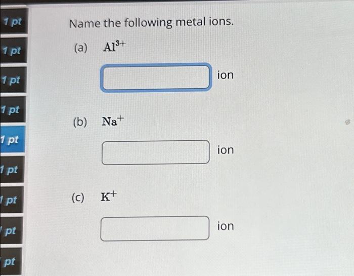 Name the following metal ions. (a) \( \mathrm{Al}^{3+} \)