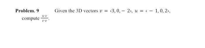 Solved Problem. 9 Given the 3D vectors | Chegg.com