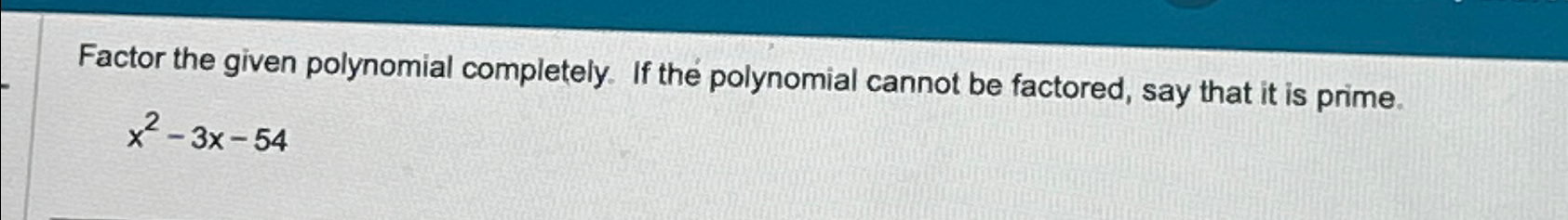 Solved Factor The Given Polynomial Completely. If The | Chegg.com