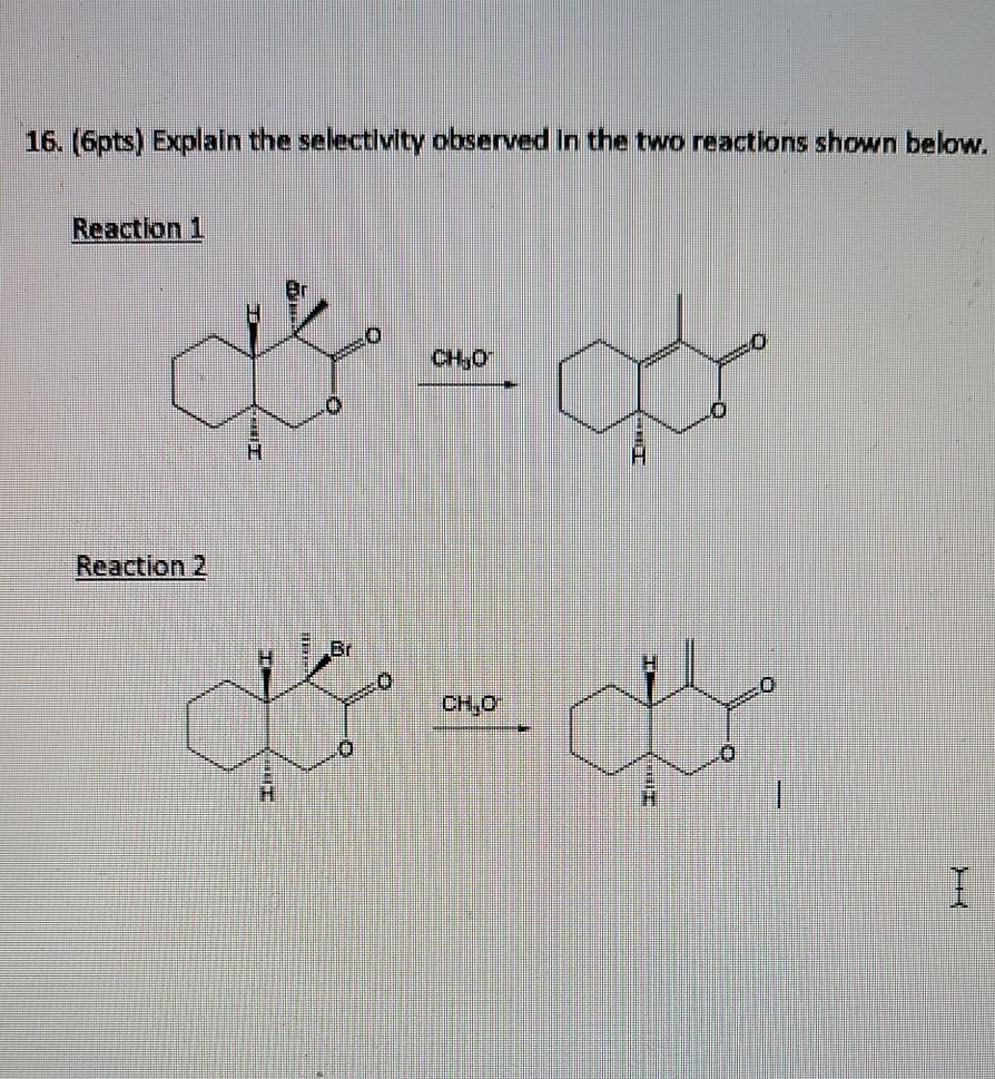 Solved 16. (6pts) Explain the selectivity observed in the | Chegg.com