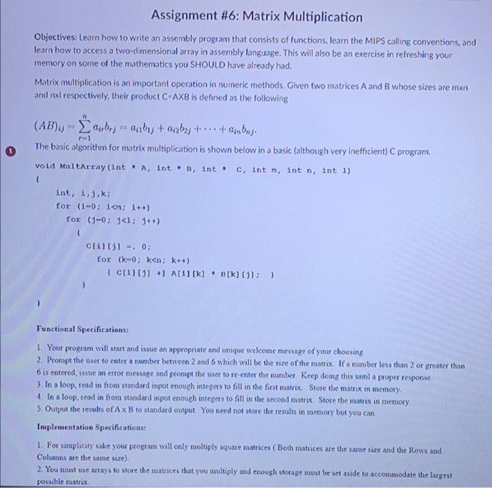 Assignment #6: Matrix Multiplication
Objectives: Learn how to write an assembly program that consists of functions, learn the